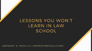 Anthony N Picillo Lessons You Won’t Learn In Law School